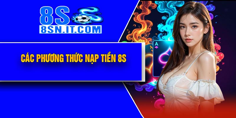 Các phương thức nạp tiền 8S