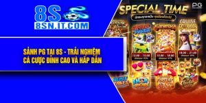 Sảnh PG tại 8S - Trải Nghiệm Cá Cược Đỉnh Cao Và Hấp Dẫn